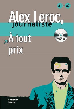 Alex Leroc : À tout prix - Livre + CD (A1-A2)