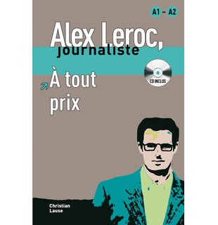 Alex Leroc : À tout prix - Livre + CD (A1-A2)