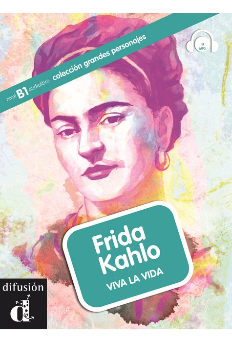 Frida Kahlo. Viva la vida, Libro + CD