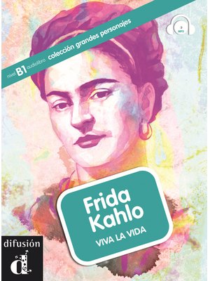 Frida Kahlo. Viva la vida, Libro + CD