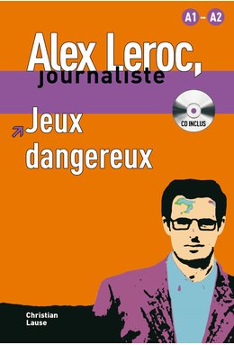 Alex Leroc: Jeux dangereux + CD  (A1-A2)