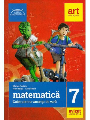 MATEMATICĂ. Caiet pentru vacanță. Clasa a VII-a MATEMATICĂ. Caiet pentru vacanță. Clasa a VII-a