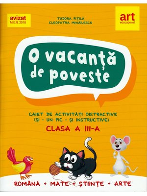 O vacanță de poveste. Clasa a III-a. Caiet de activități O vacanță de poveste. Clasa a III-a. Caiet de activități