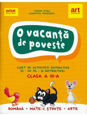 O vacanță de poveste. Clasa a III-a. Caiet de activități