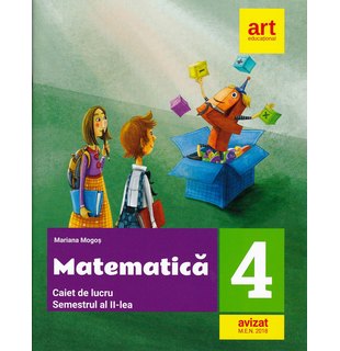 MATEMATICĂ. Caiet de lucru. Clasa a IV-a. Semestrul al II-lea