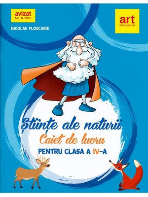 ȘTIINȚE ALE NATURII. Caiet de lucru. Clasa a IV-a