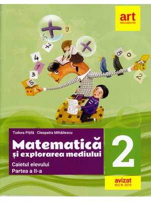 MATEMATICĂ și explorarea mediului. Caiet de lucru. Clasa a II-a. Partea a II-a MATEMATICĂ și explorarea mediului. Caiet de lucru. Clasa a II-a. Partea a II-a
