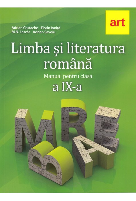 LIMBA ȘI LITERATURA ROMÂNĂ. Manual pentru clasa a IX-a LIMBA ȘI LITERATURA ROMÂNĂ. Manual pentru clasa a IX-a