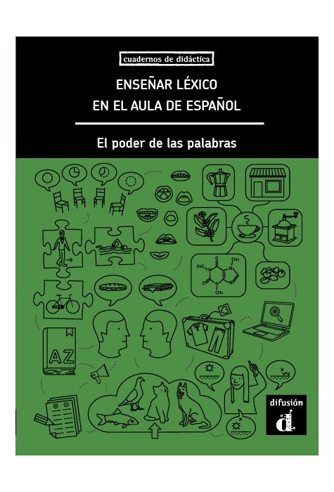 Enseñar léxico en el aula de español. El poder de las palabras