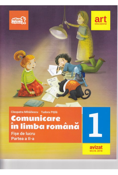 Comunicare în LIMBA ROMÂNĂ. Fișe de lucru. Clasa I. Partea a II-a