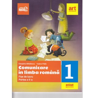 Comunicare în LIMBA ROMÂNĂ. Fișe de lucru. Clasa I. Partea a II-a