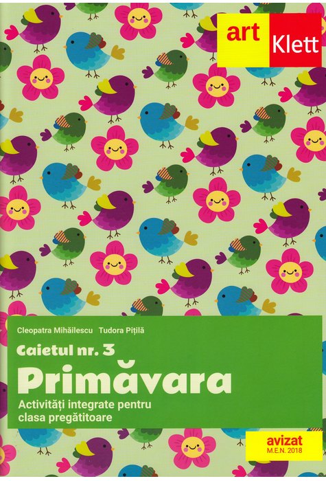 Clasa PREGĂTITOARE. Caietul #3. Primăvara. Activități integrate pentru clasa pregătitoare