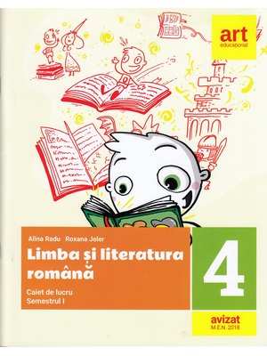 LIMBA ȘI LITERATURA ROMÂNĂ. Caiet de lucru. Clasa a IV-a. Semestrul I (plus portofoliu de evaluare)