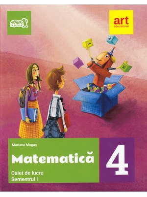 MATEMATICĂ. Caiet de lucru. Clasa a IV-a. Semestrul I MATEMATICĂ. Caiet de lucru. Clasa a IV-a. Semestrul I