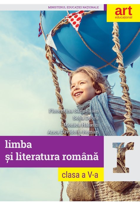 LIMBA ȘI LITERATURA ROMÂNĂ. Clasa a V-a. Manual LIMBA ȘI LITERATURA ROMÂNĂ. Clasa a V-a. Manual