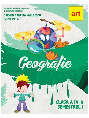 GEOGRAFIE. Manual pentru clasa a IV-a. Semestrul 1