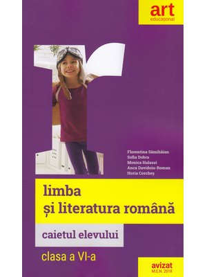 LIMBA ȘI LITERATURA ROMÂNĂ. Caietul elevului. Clasa a VI-a. LIMBA ȘI LITERATURA ROMÂNĂ. Caietul elevului. Clasa a VI-a.