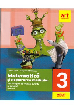 MATEMATICĂ și explorarea mediului. Fișe integrate de evaluare curentă și sumativă. Clasa III. Partea I