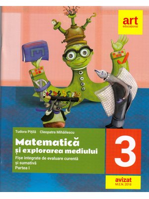 MATEMATICĂ și explorarea mediului. Fișe integrate de evaluare curentă și sumativă. Clasa III. Partea I