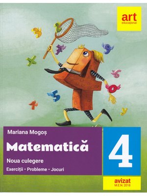MATEMATICĂ. Noua culegere pentru clasa a IV-a. Exerciţii, probleme, jocuri MATEMATICĂ. Noua culegere pentru clasa a IV-a. Exerciţii, probleme, jocuri