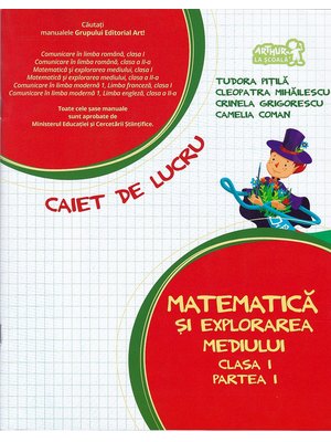 MATEMATICĂ și explorarea mediului. Clasa I. Partea I MATEMATICĂ și explorarea mediului. Clasa I. Partea I