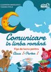 Comunicare în LIMBA ROMÂNĂ. Fișe de lucru. Clasa I. Partea I