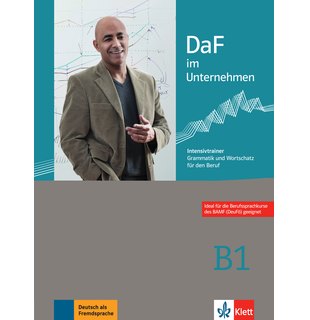 DaF im Unternehmen B1, Intensivtrainer - Grammatik und Wortschatz für den Beruf