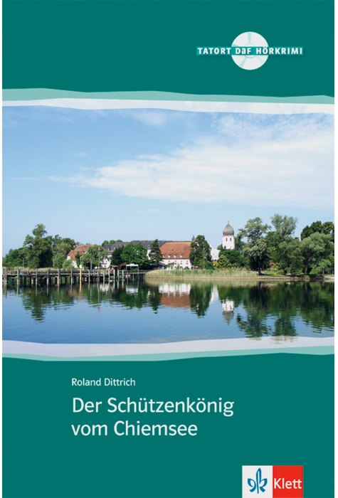 Der Schützenkönig vom Chiemsee, Buch + Audio-CD