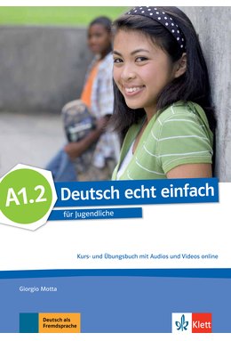 Deutsch echt einfach A1.2, Kurs- und Übungsbuch mit Audios und Videos online