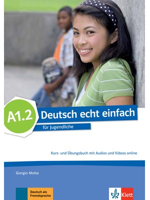 Deutsch echt einfach A1.2, Kurs- und Übungsbuch mit Audios und Videos online