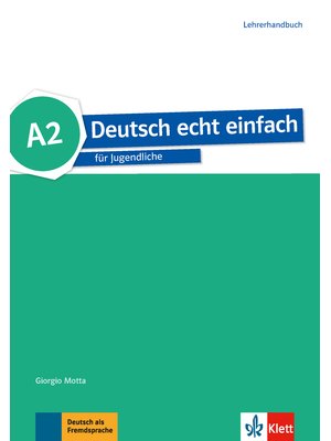 Deutsch echt einfach A2. Lehrerhandbuch