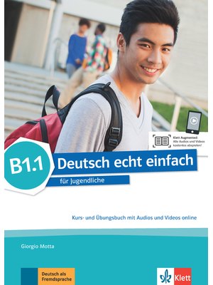 Deutsch echt einfach B1.1, Kurs- und Übungsbuch mit Audios und Videos online