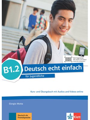 Deutsch echt einfach B1.2, Kurs- und Übungsbuch mit Audios und Videos online