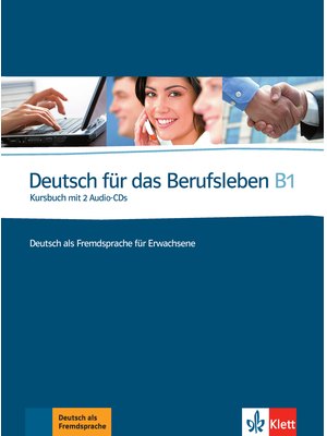 Deutsch für das Berufsleben B1, Kursbuch mit 2 Audio-CDs