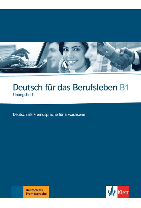 Deutsch für das Berufsleben B1, Übungsbuch Deutsch für das Berufsleben B1, Übungsbuch