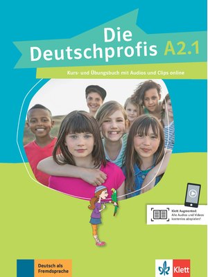 Die Deutschprofis A2.1, Kurs- und Übungsbuch mit Audios und Clips online