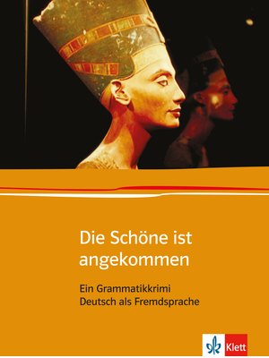 Die Schöne ist angekommen, Ein Grammatik-Krimi Übungsbuch