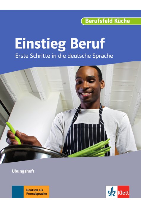 Einstieg Beruf, Berufsfeld Küche, Übungsheft Einstieg Beruf, Berufsfeld Küche, Übungsheft