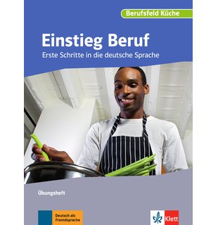 Einstieg Beruf, Berufsfeld Küche, Übungsheft