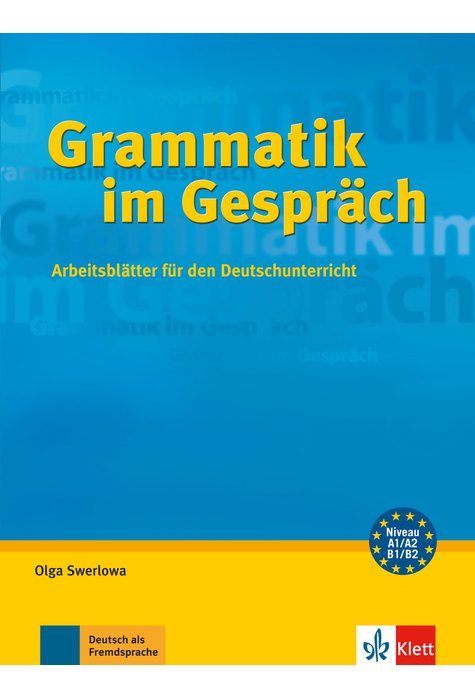 Grammatik im Gespräch A1-B2 Grammatik im Gespräch A1-B2