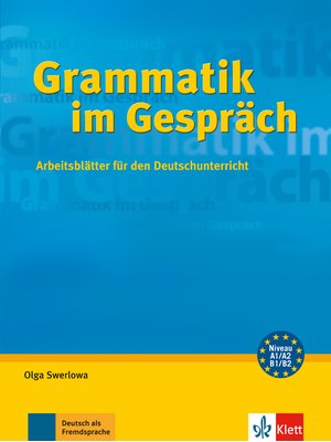 Grammatik im Gespräch A1-B2 Grammatik im Gespräch A1-B2