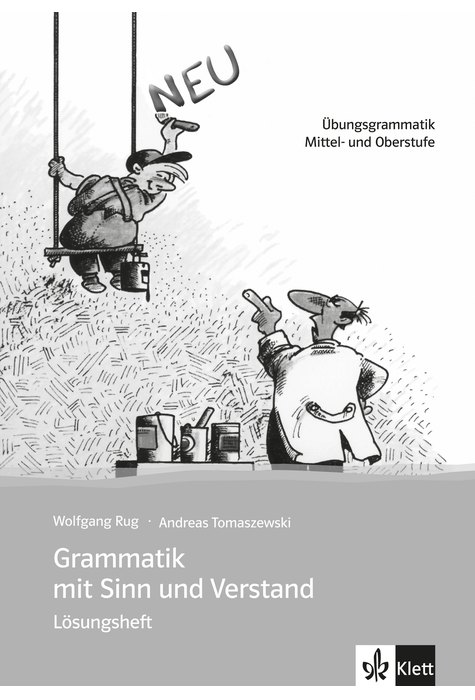 Grammatik mit Sinn und Verstand, Lösungsheft Grammatik mit Sinn und Verstand, Lösungsheft