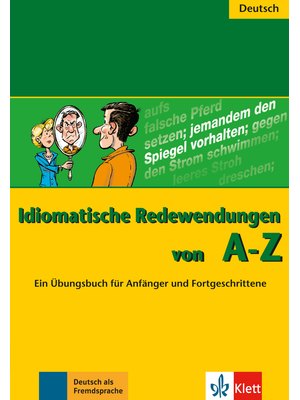 Idiomatische Redewendungen von A - Z