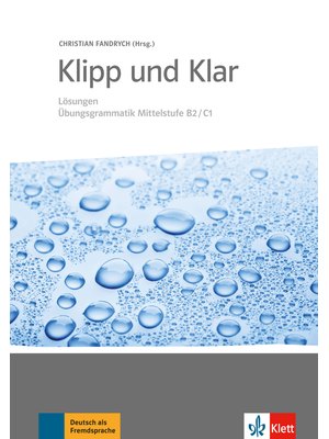 Klipp und Klar, Lösungen Übungsgrammatik Mittelstufe B2/C1