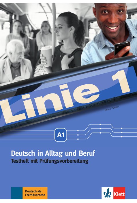 Linie 1 A1, Testheft mit Prüfungsvorbereitung und Audio-CD Linie 1 A1, Testheft mit Prüfungsvorbereitung und Audio-CD