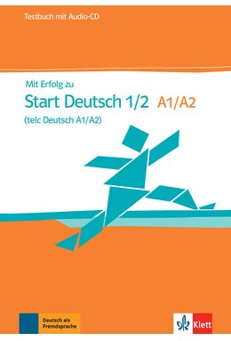 Mit Erfolg zu Start Deutsch 1/2 (telc Deutsch A1/A2), Testbuch + Audio-CD