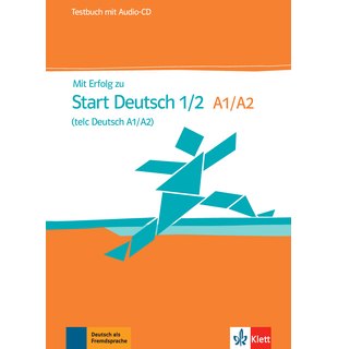 Mit Erfolg zu Start Deutsch 1/2 (telc Deutsch A1/A2), Testbuch + Audio-CD