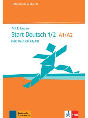 Mit Erfolg zu Start Deutsch 1/2 (telc Deutsch A1/A2), Testbuch + Audio-CD