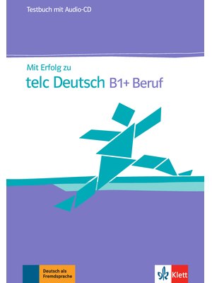 Mit Erfolg zu telc Deutsch B1+ Beruf, Testbuch + Audio-CD