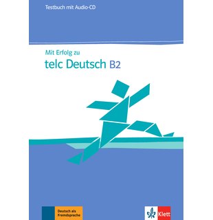 Mit Erfolg zu telc Deutsch B2, Testbuch + Audio-CD